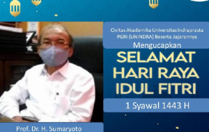 Prof. Dr. H. Sumaryoto (Rektor UNINDRA) Beserta Jajarannya Mengucapkan Selamat Hari Raya Idul Fitri 1443 H